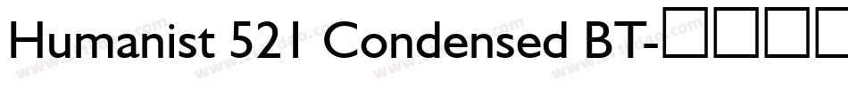Humanist 521 Condensed BT字体转换